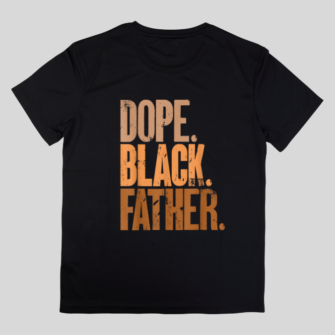 Dope. Black. Father. Tee – Bold & Proud Father’s Day Shirt