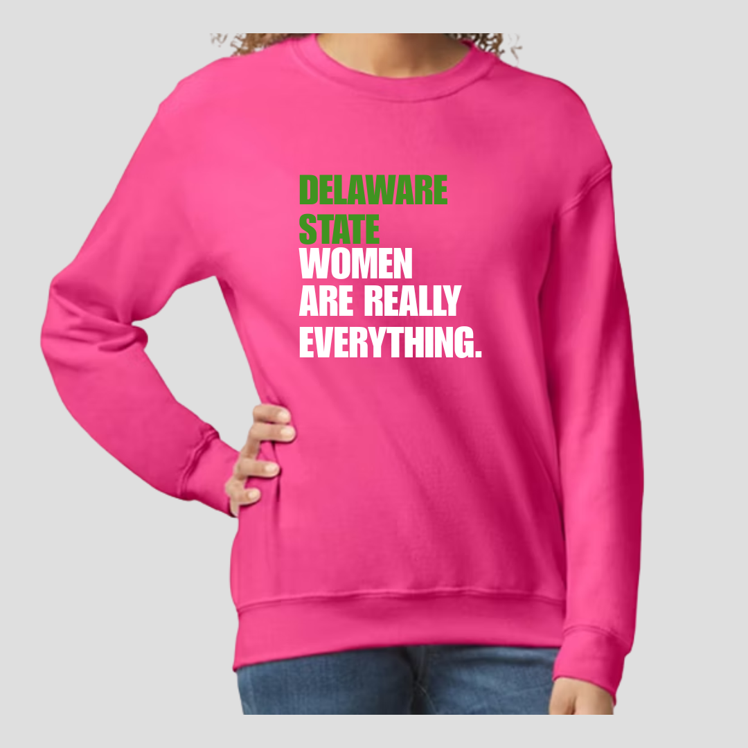 Delaware State Women Are Everything Sweatshirt