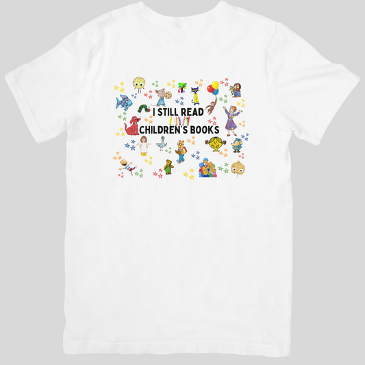I Still Read Children’s Books Tee